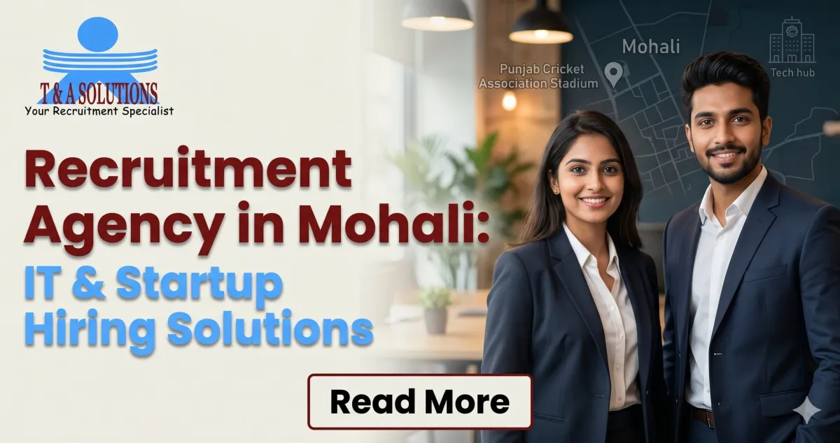 Recruitment Agency in Mohali: IT & Startup Hiring Solutions