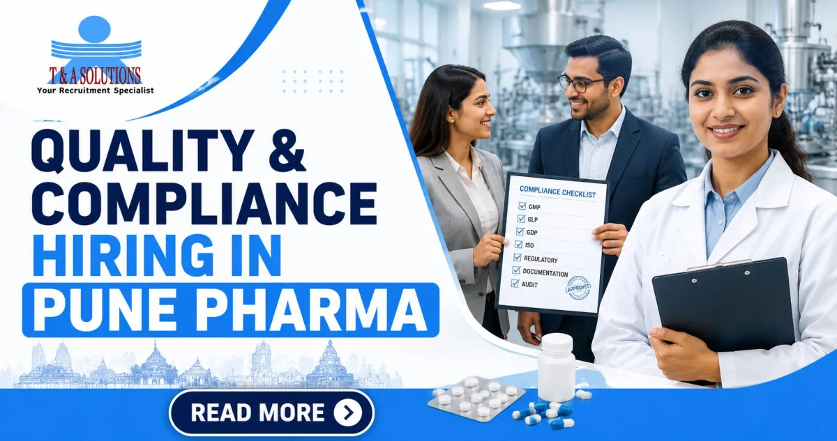 Quality, safety, and compliance hiring in Pune's pharma and medical device manufacturing sector 