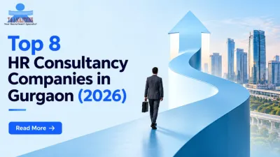 Top 8 HR Consultancy in Gurgaon Companies for Recruitment and Staffing(2026)